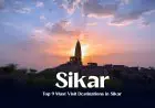 Top 9 Must Visit Destinations in Sikar: A Guide to Exploring the Gems of the City