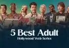 5 Best 18+ Hollywood Web Series only for Adult Hindi Dubbed