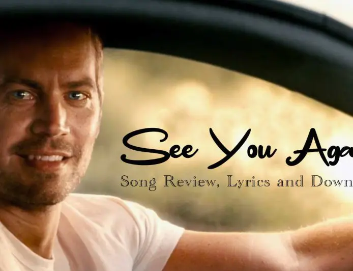 See You Again Song Review, Lyrics and Download - Furious 7 (Wiz Khalifa )