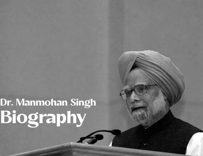 Dr. Manmohan Singh Biography - A Journey of Leadership and Economic Vision