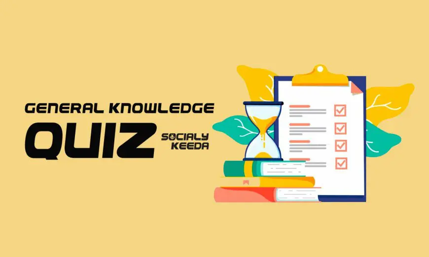 Take This 20-Question Quiz To Find Out for Good is Your General Knowledge