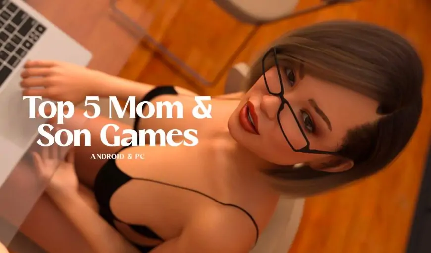Top 5 Mom and Son Games Like Summertime Saga Part 2 Most Realistic Games For Android and PC