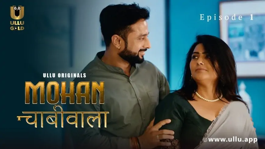 Mohan Chabiwala Web Series Streaming Online On Ullu App