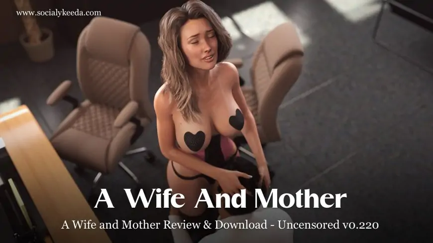 A Wife and Mother Review & Download - Uncensored v0.220