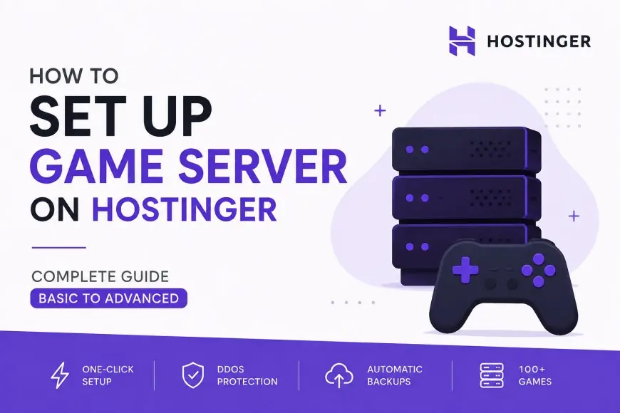 How to Set Up a Game Server on Hostinger: Complete Guide